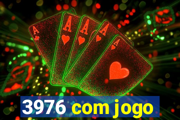 3976 com jogo